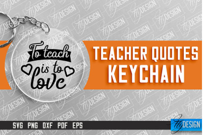 Teacher Keychain Design | Round Keychain Design | School Quotes SVG