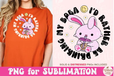 I&#039;d rather be drinking my boba png, Boba Tea Sublimation, Cute bunny