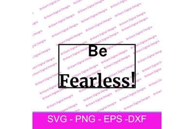 BE FEARLESS SVG