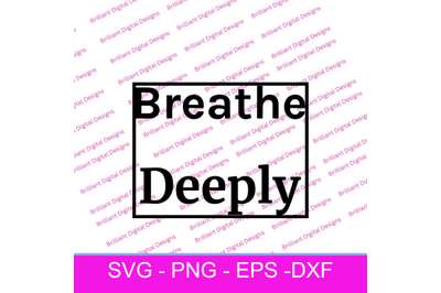 BREATHE DEEPLY SVG