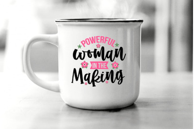 Powerful Woman In The Making, Womens Day SVG