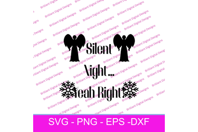 CHRISTMAS TEXT  SILENT NIGHT YEAH RIGHT SVG