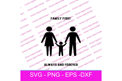 FAMILY FAMILY FIRST ALWAYS AND FOREVER SVG