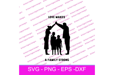 FAMILY LOVE MAKES A FAMILY STRONG SVG
