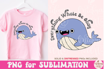Everything Whale Be Okay Png, Cute Whale Design for t-shirts, stickers