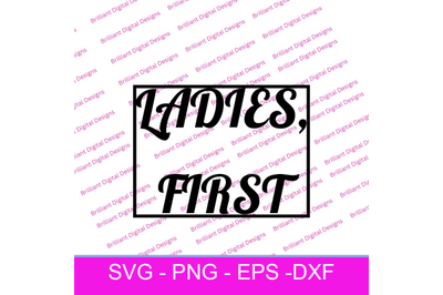 LADIES, FIRST SVG