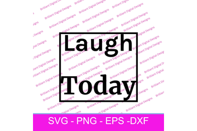 LAUGH TODAY SVG