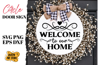 Welcome to our home. Circle door sign SVG