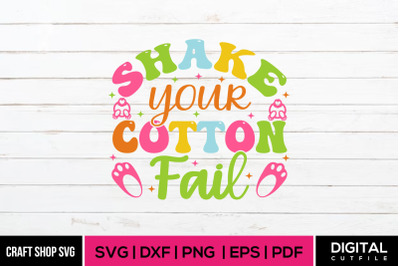 Shake Your Cotton Fail, Easter SVG