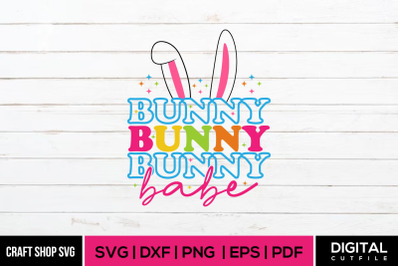 Bunny Bunny Babe, Easter SVG Cut Files