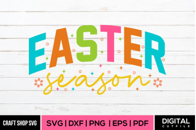 Easter Season, Easter SVG DXF EPS PNG