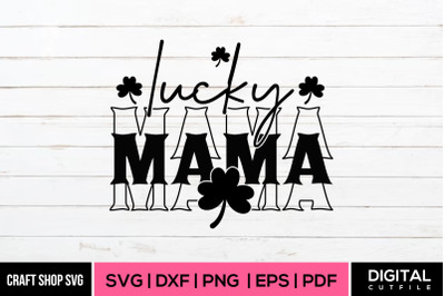 Luck Mama, Mother&#039;s Day SVG