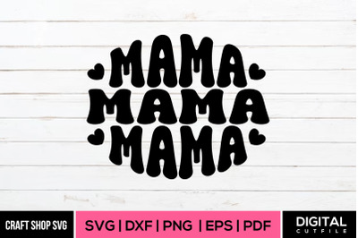 Mama, Mother&#039;s Day Quote SVG Cut File