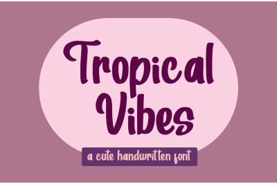 Tropical Vibe Cute Handwritten Font