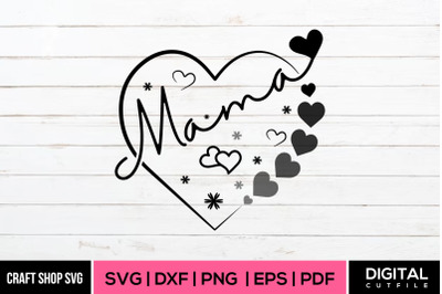 Mama, Happy Mother&#039;s Day SVG Cut Files