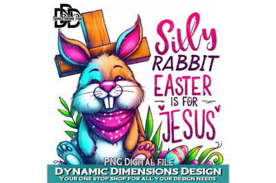 Silly Rabbit Easter is for Jesus Png, sublimation design, easter day,