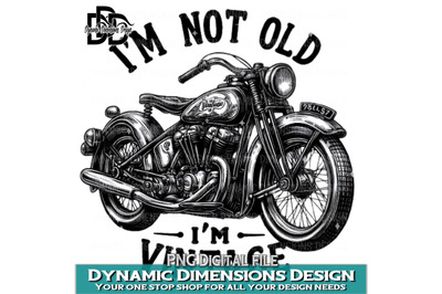 Im Not Old Im Vintage, motorcycle, chopper, classic car, i&#039;m not old i