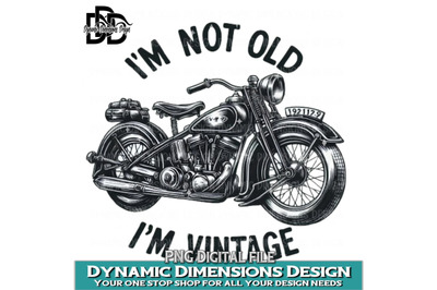 Im Not Old Im Vintage, motorcycle, chopper, classic car, i&#039;m not old i