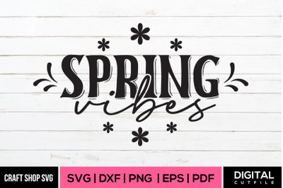 Spring Vibes SVG, Spring Quote SVG