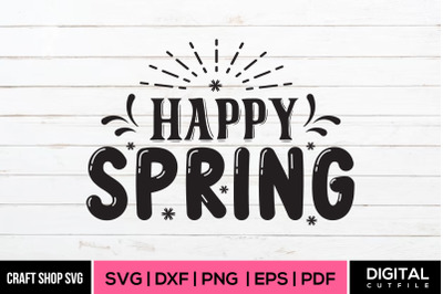 Happy Spring SVG DXF EPS PDF Cut Files