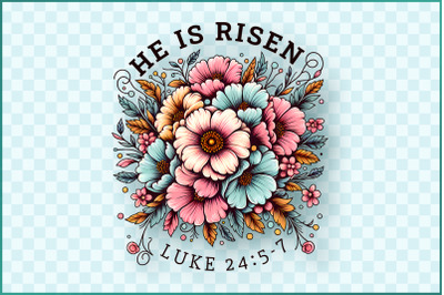 He Is Risen! Floral Easter &amp; Scripture PNG Design