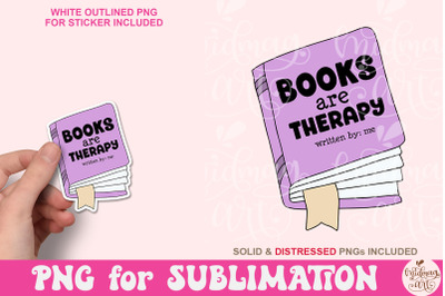 Books Are Therapy PNG File, Cute Trendy Bookish Artsy Design for Shirt