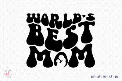 World&#039;s Best Mom - Mother&#039;s Day SVG