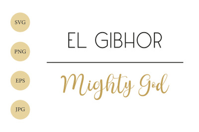 El Gibhor SVG, Mighty God, Gods name SVG, Biblical Name