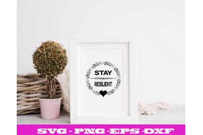 STAY RESILIENT FLORAL BORDER HEART  SVG