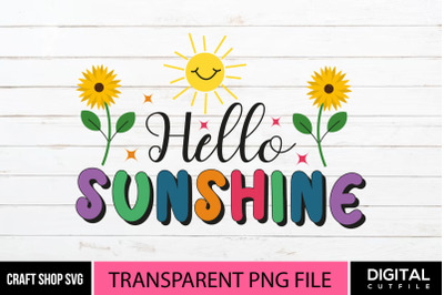 Hello Sunshine PNG, Spring Quote Sublimation