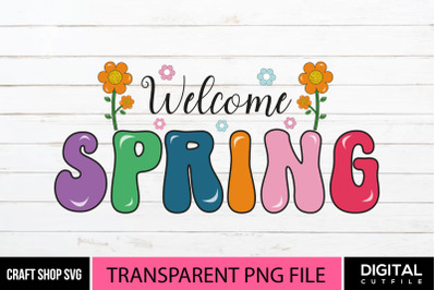 Welcome Spring, Spring PNG Cut Files