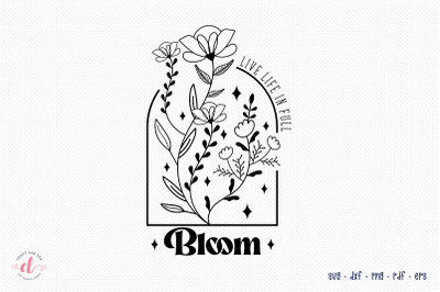 Live Life in Full Bloom SVG Cut File