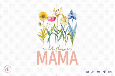 Wildflower Mama | Flower Quote Sublimation