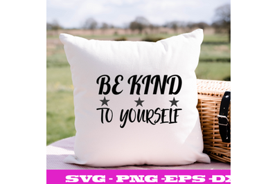 BE KIND TO YOURSELF 2  SVG CUT FILE