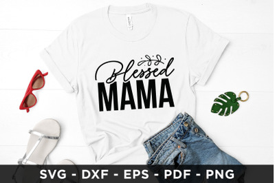 Blessed Mama, Mother&#039;s Day SVG