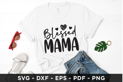 Blessed Mama, Mother&#039;s Day SVG Cut File