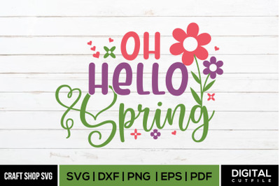 Oh Hello Spring, Spring Quote Cut Files