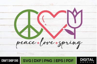 Peace Love Spring, Spring SVG Cut Files