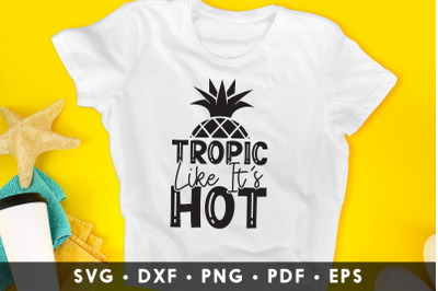 Tropic Like It&#039;s Hot - Summer SVG Cut File