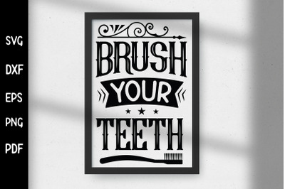 Brush Your Teeth, Funny Bathroom Sign SVG