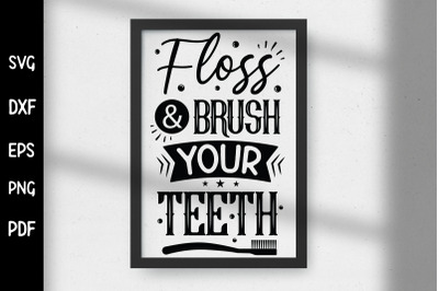 Floss &amp; Brush Your Teeth | Funny Bathroom SVG