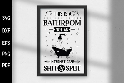 Funny This is a Bathroom Not an Internet Cafe Sign SVG