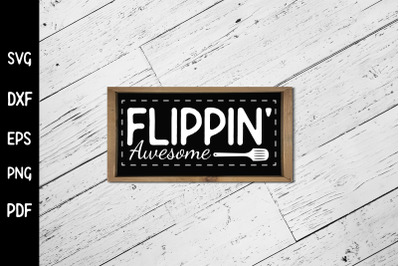 Flippin Awesome | Funny Kitchen Sign SVG