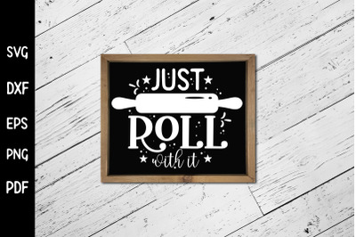 Just Roll with It, Funny Kitchen SVG