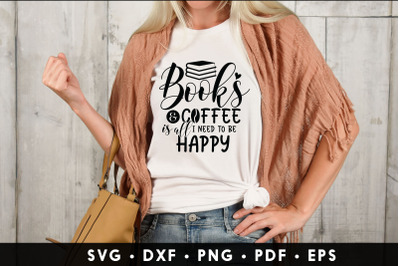 Books &amp; Coffee is All I Need to be Happy, Reading SVG