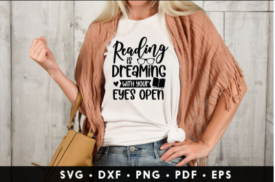 Reading is Dreaming with Your Open Eyes, Book Lover SVG