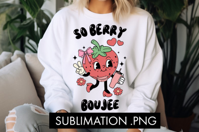 So Berry Boujee PNG Sublimation
