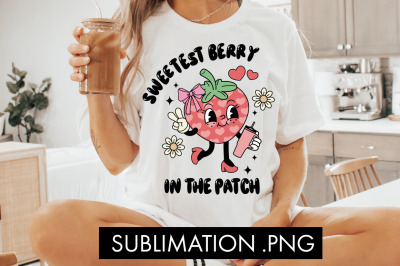 Sweetest Berry In The Patch PNG Sublimation