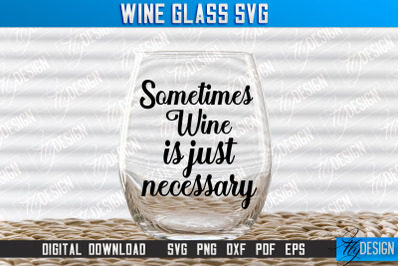 Wine Glass SVG Design | Alcohol SVG Quotes | Glass SVG Quotes