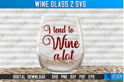 Wine Glass SVG Design | Alcohol SVG Quotes | Glass SVG Quotes